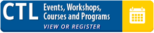 View or register for CTL workshops, events, courses and programs