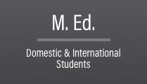 M.Ed. Domestic & International Students