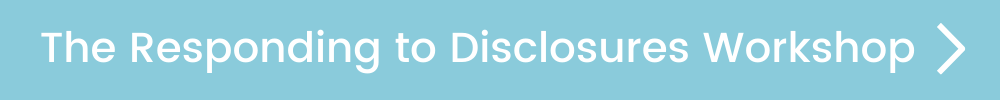 Responding to Disclosures Workshop