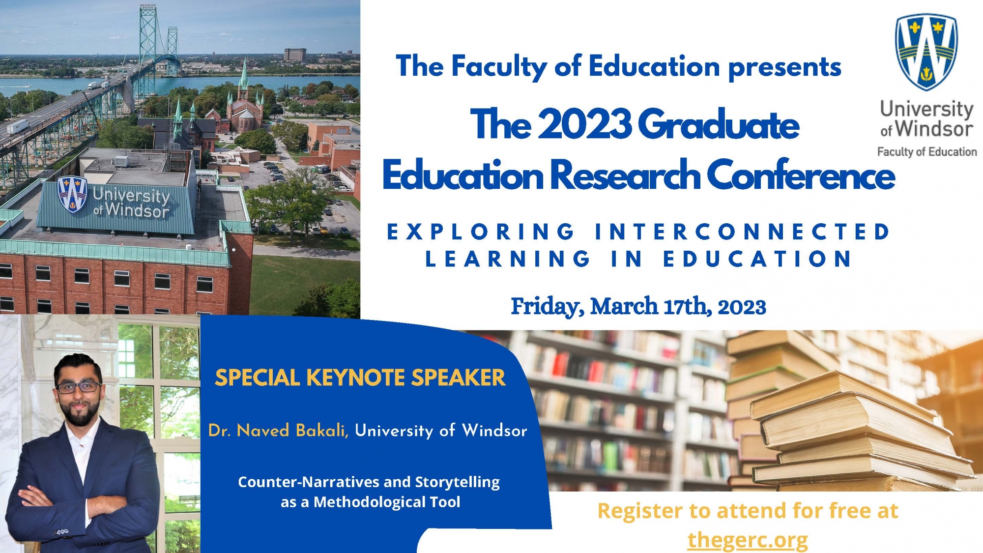 The Faculty of Education presents The 2023 Graduate Education Research Conference Exploring Interconnected Learning in Education Friday, March 17th, 2023