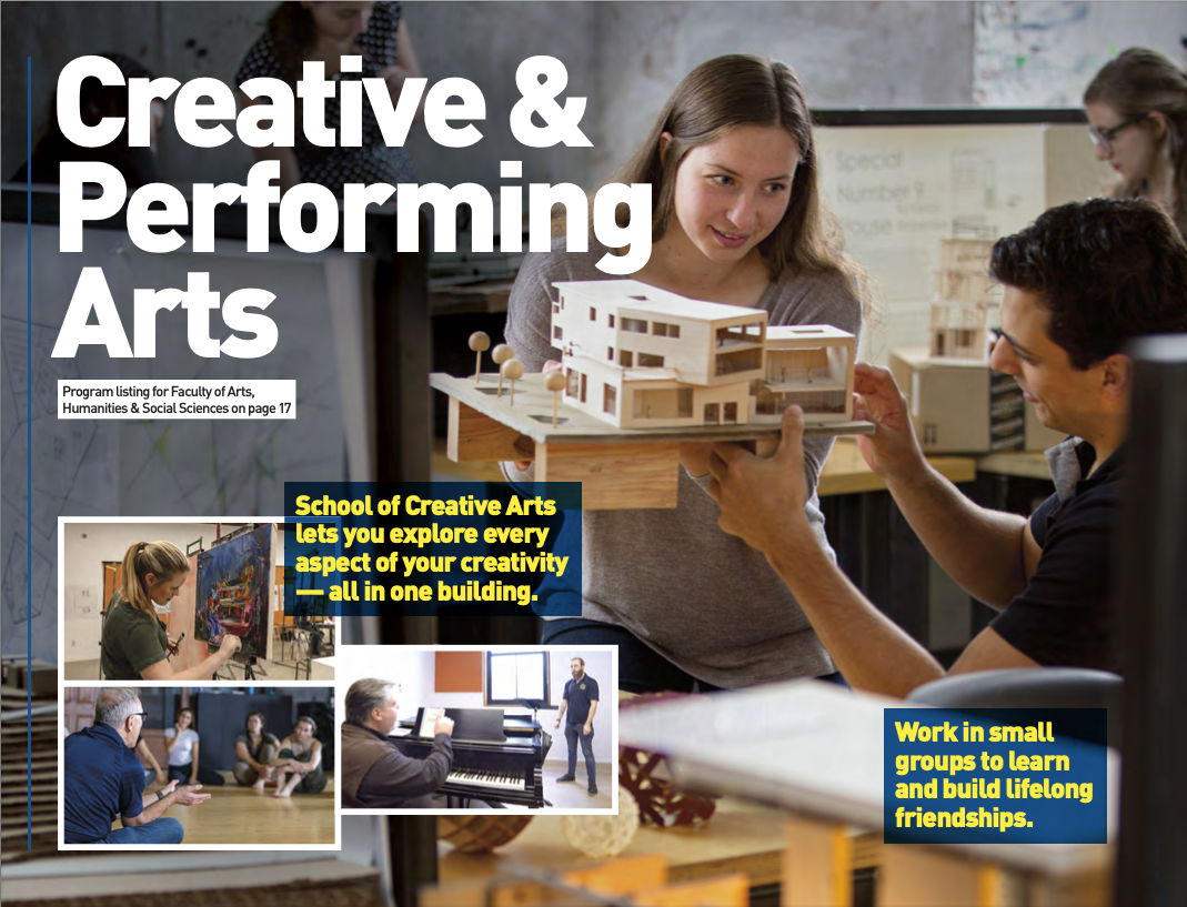 Creative and Performing Arts - Students working on multiple art projects, music teacher recording, and drama teacher teaching. Text: School of Creative Arts lets you explore every aspect of your creativity -- all in one building and work in small groups and build lifelong friendships