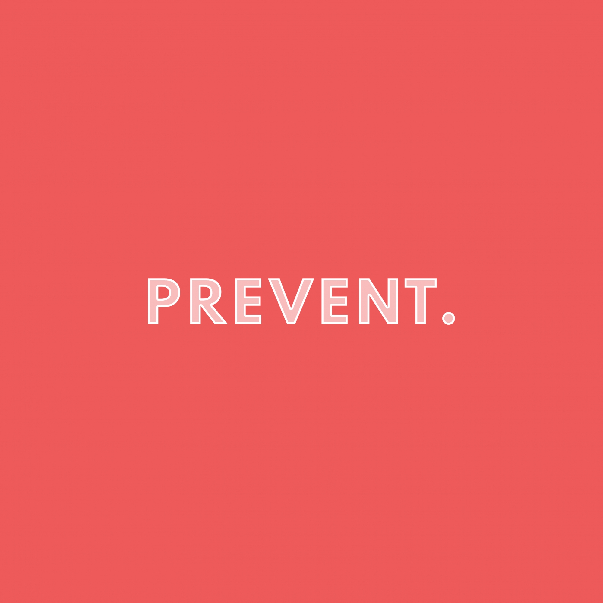 Prevent.