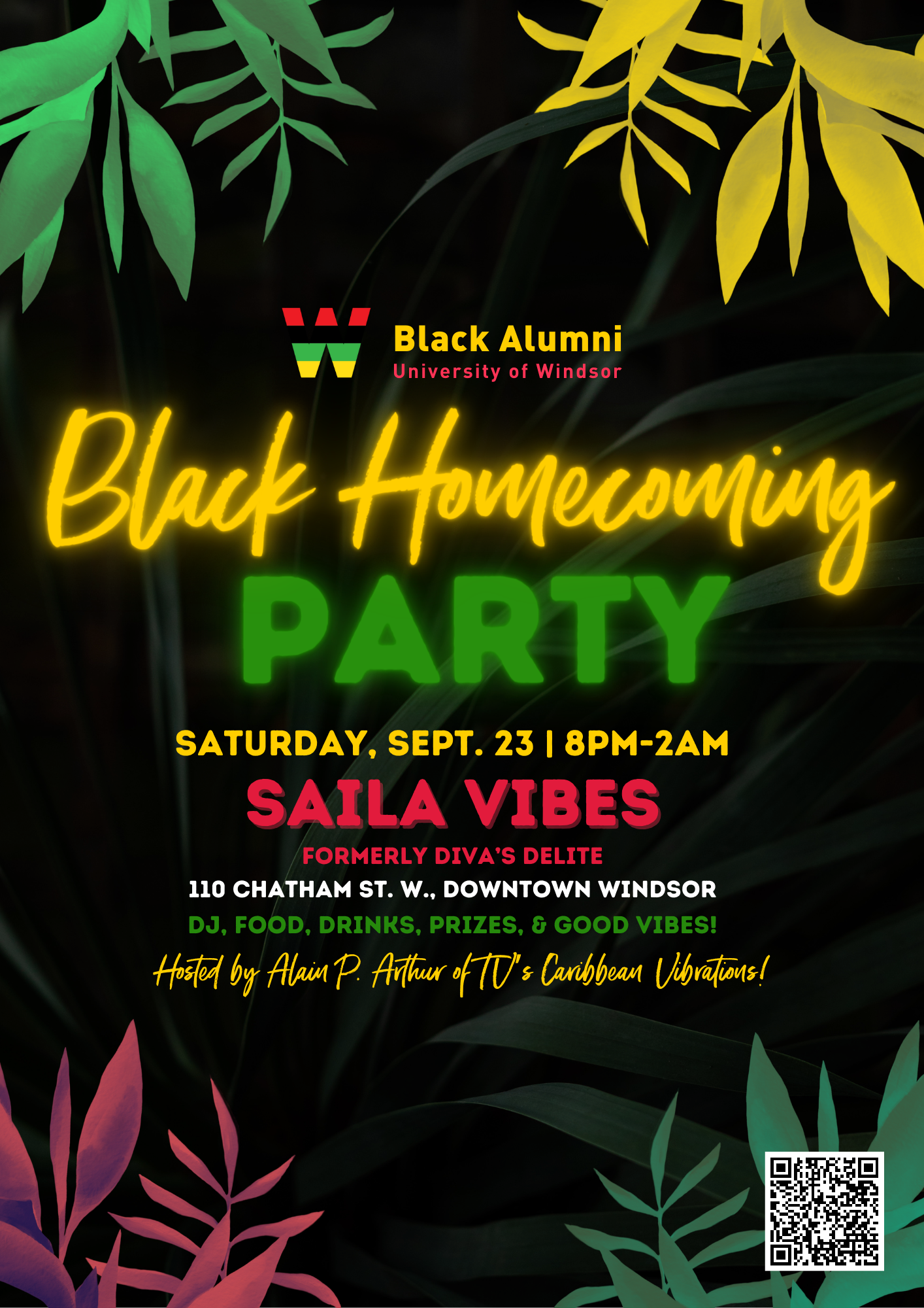 Floral motif with Black Alumni University of Windsor logo and text Black Homecoming Party Saturday, Sept. 23 8pm-2am Saila Vibes formerly Diva's Delits 110 Chatham St. W. downtown Windsor DJ, Food, Drinks, Prizes, and Good vibes! Hosted by Alain P Arthur of TV's Caribbean Vibrations